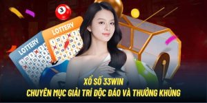 Xổ Số 33Win - Chuyên Mục Giải Trí Độc Đáo Và Thưởng Khủng