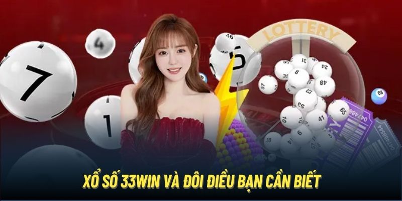 Xổ số 33Win và đôi điều bạn cần biết